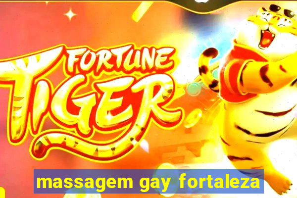 massagem gay fortaleza